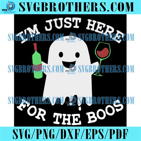 Im Just Here For The Boos Svgalcohol Drinking Svgghost Svg Cute