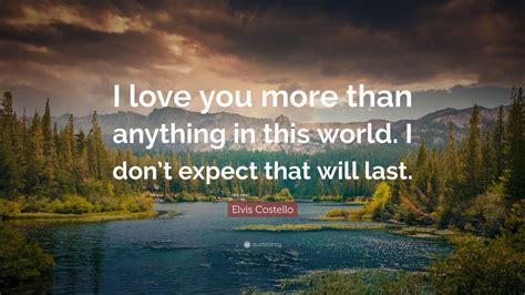 Quotes I Love You More Than Anything At Best Quotes