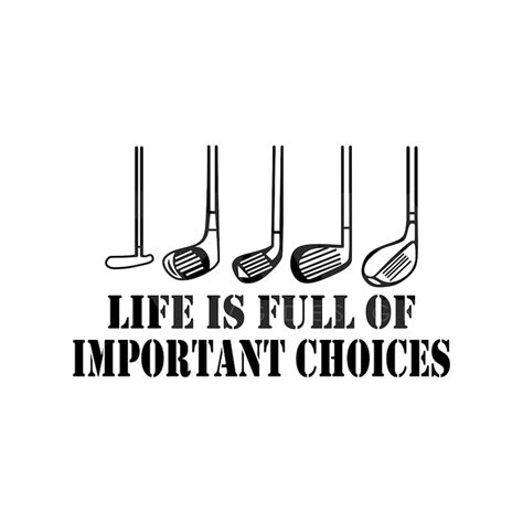 Golf T Life Is Full Of Important Choices Svg Golf Over Etsy Golf