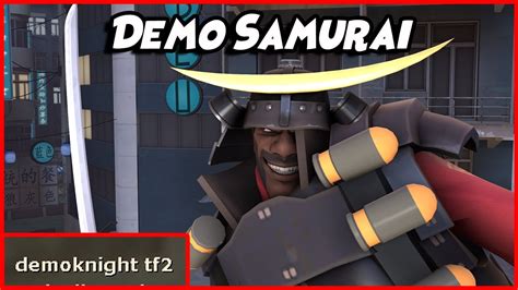 Demo Samurai Battles Team Fortress 2 Demoman Gameplay Youtube