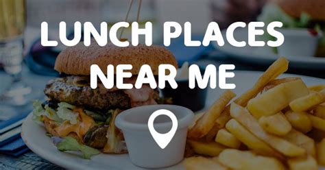 LUNCH PLACES NEAR ME - Points Near Me