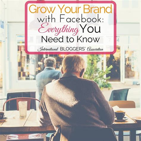 Grow Your Brand With Facebook Everything You Need To Know