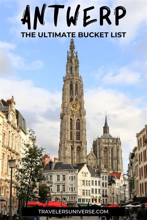 20 Best Things To Do In Antwerp Travelers Universe Belgium Travel