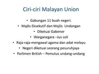 Ciri Ciri Malayan Union Tingkatan Sejarah Tingkatan Malayan Union