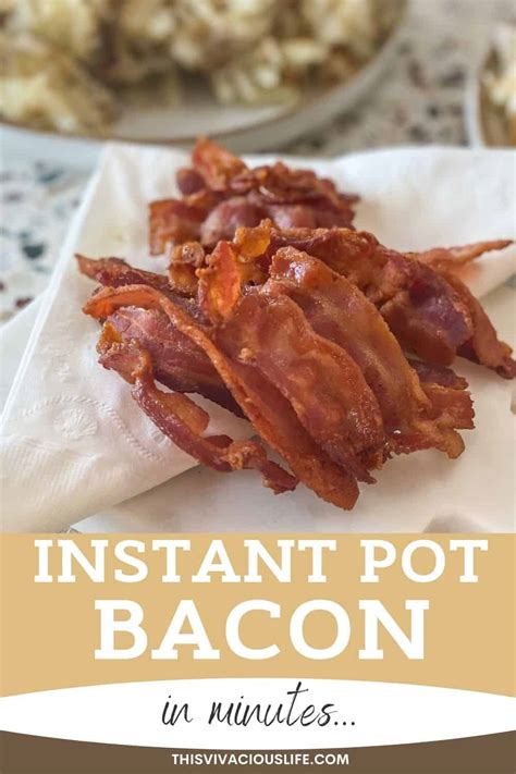 Perfect Instant Pot Bacon Every Time This Vivacious Life