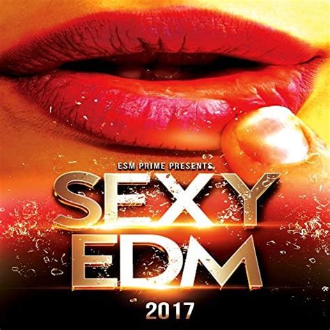 Amazon Music Unlimited Various Artists 『sexy Edm 2017』