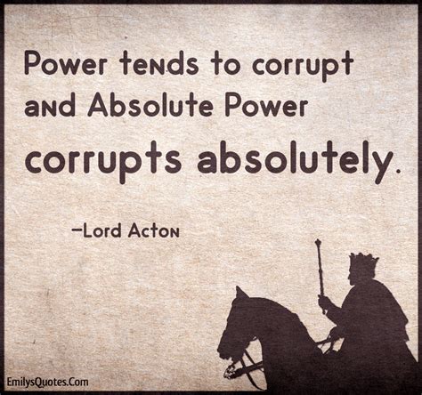 Power Tends To Corrupt And Absolute Power Corrupts Absolutely Popular