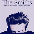 The Complete Peel Sessions — The Smiths | Last.fm