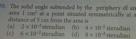 Answered 20 The Solid Angle Subtended By The Periphery Of An