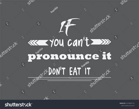 Healthy Quotes You Cant Pronounce Dont Stock Vector Royalty Free