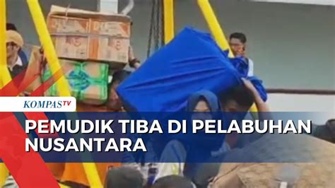 Pelabuhan Nusantara Mulai Ramai Pemudik Ribuan Penumpang Berdesakan