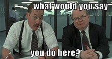 Office Space Lumbergh Quotes. QuotesGram