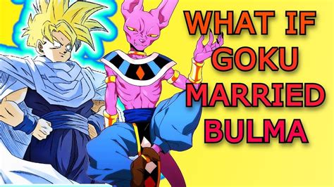 What If Goku Married Bulma Part 4 Youtube