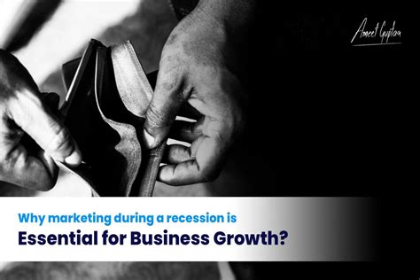 Why Marketing During A Recession Is Essential For Business Growth In