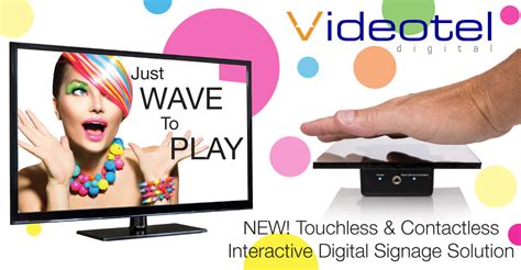 Videotel Digitals Touchless WAVE To Play Now Works With Interactive Players Digital Signage