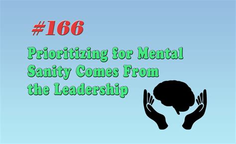 166 Prioritizing For Mental Sanity Comes From The Leadership We The