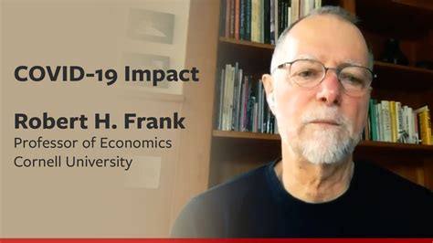 Covid 19 Impact Robert H Frank On Economic Policy Cornell Video