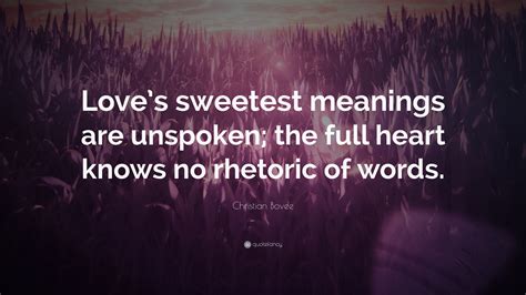 Christian N Bovee Quote “loves Sweetest Meanings Are Unspoken The