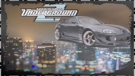 Nfs Underground 2 Toyota Supra машина для багов Youtube