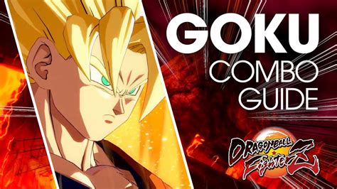 Goku Combo Guide Dragon Ball Fighterz Youtube