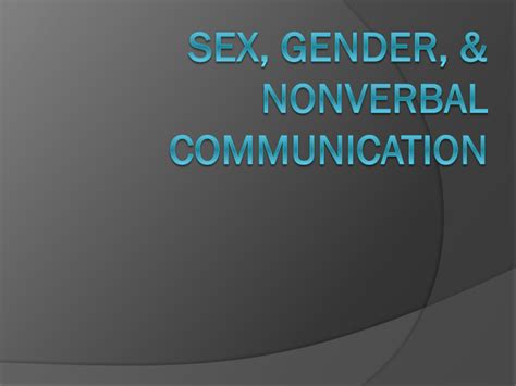 Sex Gender And Nonverbal Communication