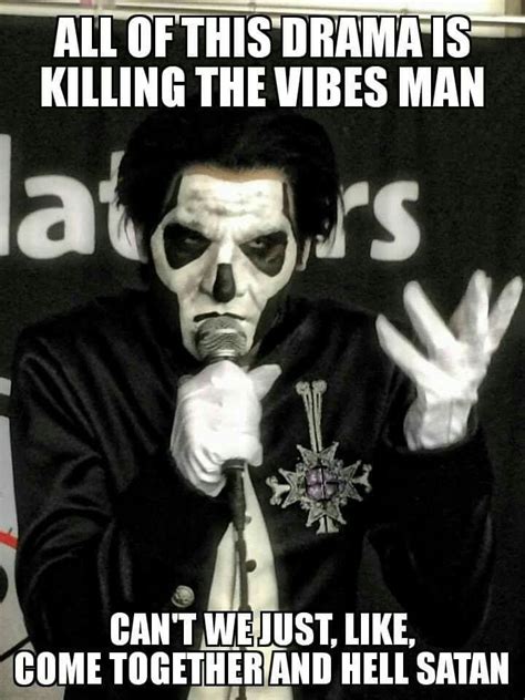 Papa Emeritus Meme Ghost Bc The Band Band Ghost Ghost Bc Funny Pix