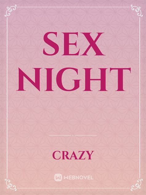 Read Sex Night Crazy Webnovel