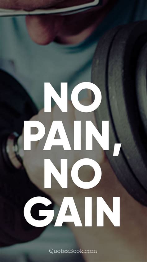 Endure the pain and make a difference! No pain, no gain - QuotesBook