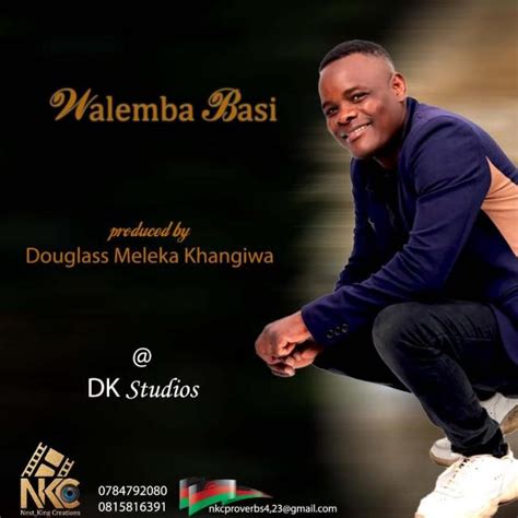 Walemba Basi Douglas Meleka Khangiwa Malawi Gospel Music
