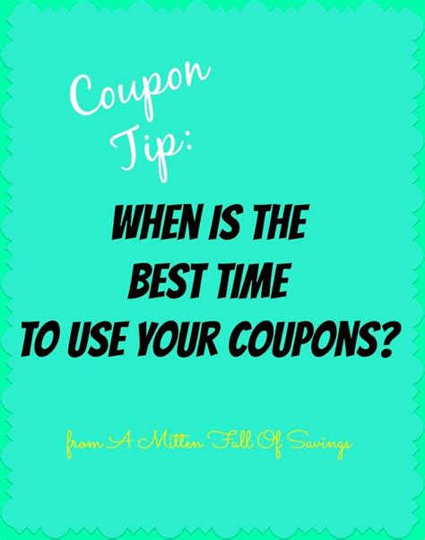 Coupon Tip When Is The Best Time To Use Your Coupons Saving Money Coupons Extreme Couponing