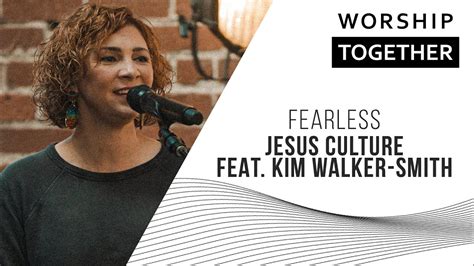 Fearless Jesus Culture Feat Kim Walker Smith New