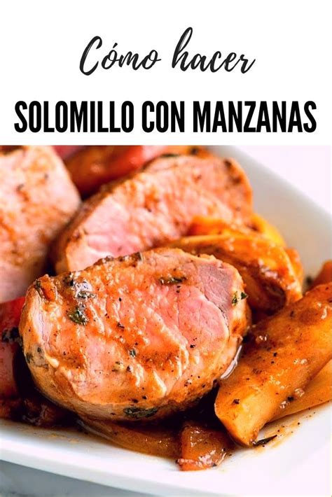 El solomillo es la pieza de carne procedente de la parte lumbar del ganado vacuno o porcino y está considerada una auténtica delicia. Cómo hacer solomillo de cerdo en salsa de manzana en 2020 ...