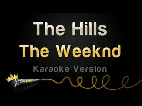 Hills have eyes, the hills have eyes who are you to judge, who are you to judge? The Weeknd - The Hills (Karaoke Version) - YouTube