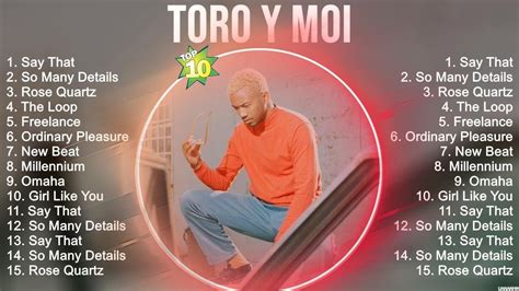 Toro Y Moi Greatest Hits ~ Opm Music ~ Top 10 Hits Of All Time Youtube