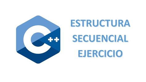 Ejercicio 1 Estructura Secuencial Programación Secuencial C