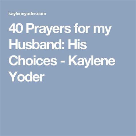 A Scripture Based Prayer For Your Husbands Choices Kaylene Yoder