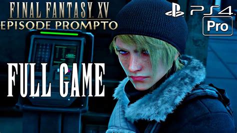 Final Fantasy Xv Episode Prompto Gameplay Walkthrough Part 1 Full Game [1080p 60fps] Ps4 Pro