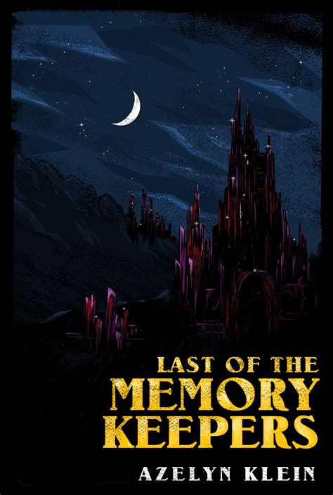 Last Of The Memory Keepers 1 6 By Azelyn Klein Goodreads