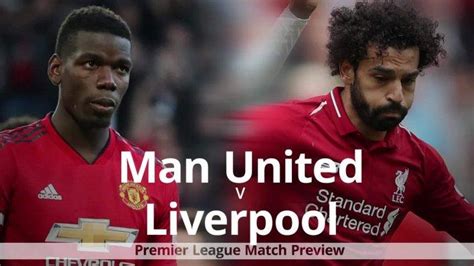 Duel Super Big Match, Man United Vs Liverpool Akan Bentrok ...