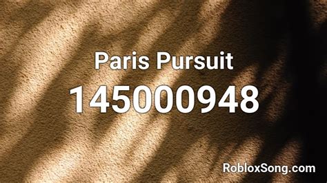 Paris Pursuit Roblox Id Roblox Music Codes