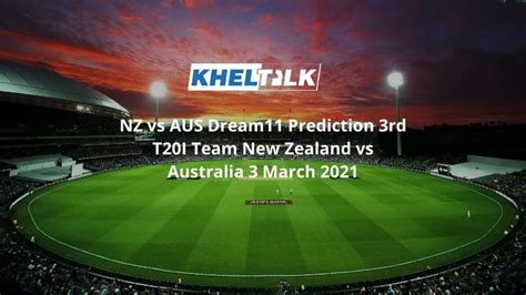 Craig overton, sam billings, olly stone, jack leach, haseeb hameed. NZ vs AUS Dream11 Prediction 3rd T20I Team 3 March 2021
