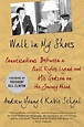 Walk in My Shoes : Conversations Between a Civil Rights Legend and His ...