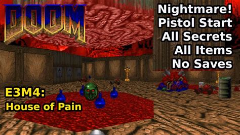 Doom E3m4 House Of Pain Nightmare 100 Secrets Items Youtube