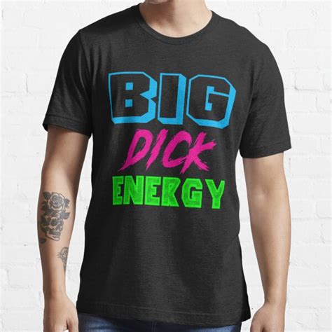 big dick energy t shirt for sale by stinkportal redbubble big dick energy t shirts big t