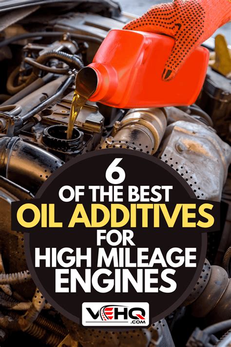6 Of The Best Oil Additives For High Mileage Engines