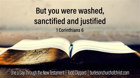 1 Corinthians 6 But You Were Washed Sanctified And Justified Burleson Church Of Christ
