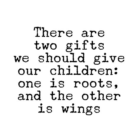 There Are Two Ts We Should Give Our Children Mom Life Quotes