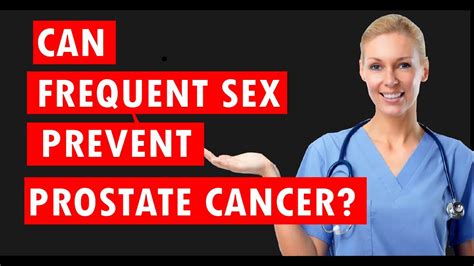 Can Frequent Sex Prevent Prostate Cancer Youtube