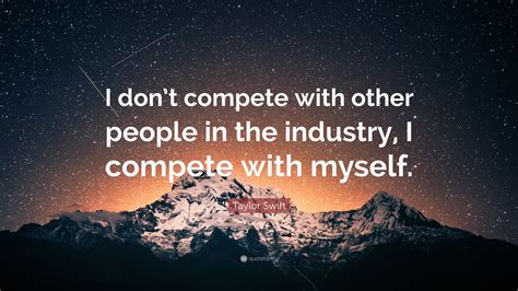 39 Don T Compete With Me Quotes More Quotes