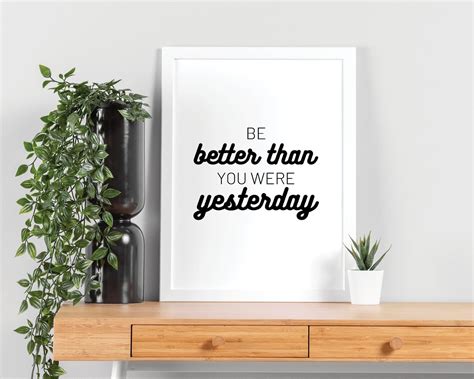 Be Better Than You Were Yesterday Printable Wall Art Etsy
